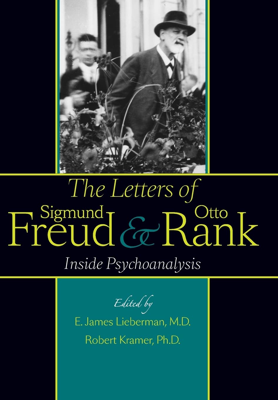 The Letters of Sigmund Freud and Otto Rank: Inside Psychoanalysis,New