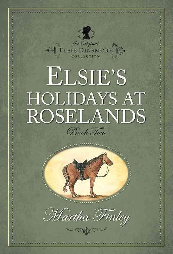 Elsie's Holidays at Roselands (The Original Elsie Dinsmore Collection),Used