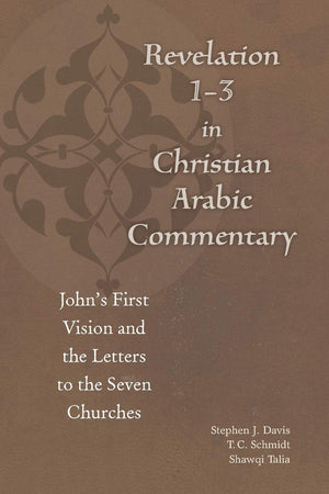 Revelation 13 in Christian Arabic Commentary: John's First Vision and the Letters to the Seven Churches (Christian Arabic Texts,Used