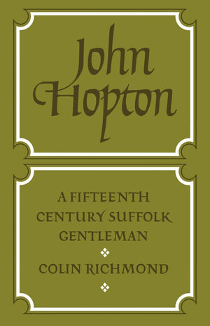 John Hopton: A Fifteenth Century Suffolk Gentleman-used