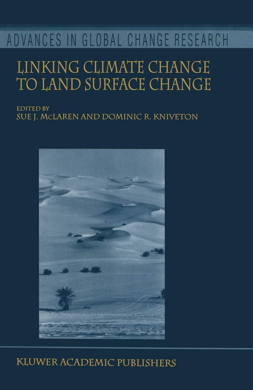 Linking Climate Change to Land Surface Change (Advances in Global Change Research, 6),Used