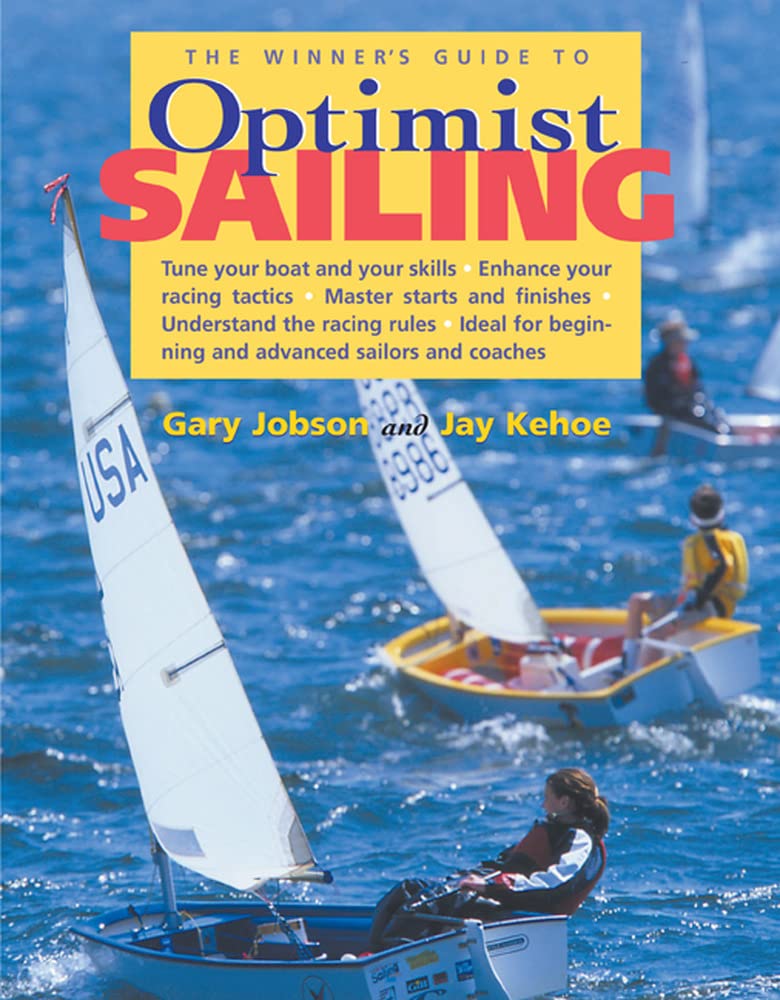 The Winner's Guide to Optimist Sailing,New