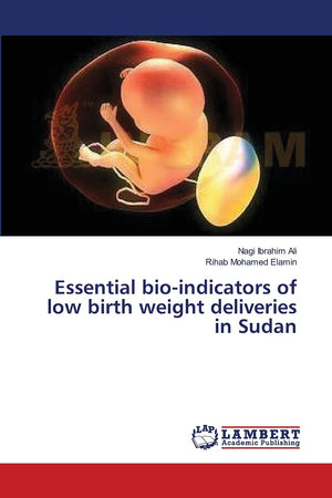 Essential bioindicators of low birth weight deliveries in Sudan,Used