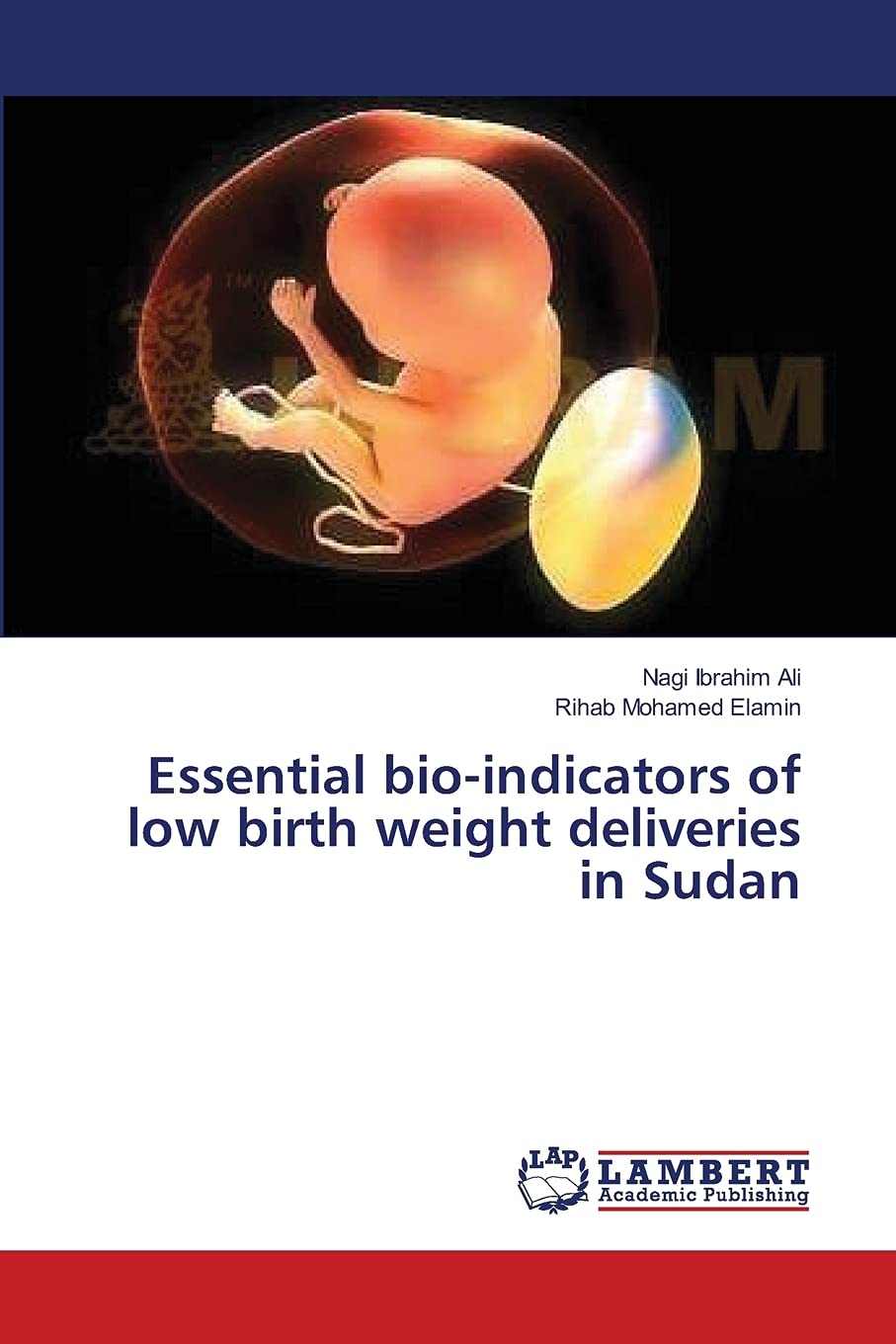 Essential bioindicators of low birth weight deliveries in Sudan,Used