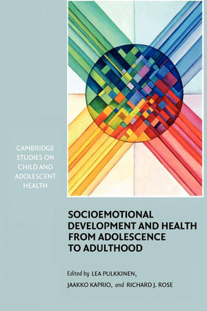 Socioemotional Development and Health from Adolescence to Adulthood (Cambridge Studies on Child and Adolescent Health),Used