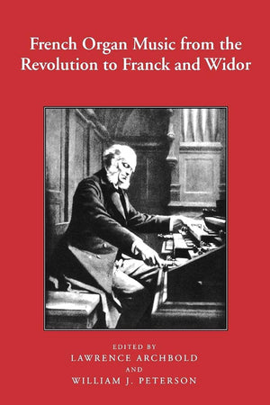 French Organ Music: From the Revolution to Franck and Widor,New
