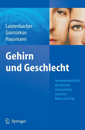 Gehirn und Geschlecht: Neurowissenschaft des kleinen Unterschieds zwischen Frau und Mann (German Edition),New