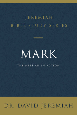 Mark: The Messiah in Action (Jeremiah Bible Study Series),Used