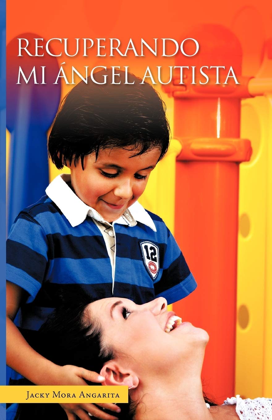 Recuperando Mi Angel Autista (Spanish Edition),New