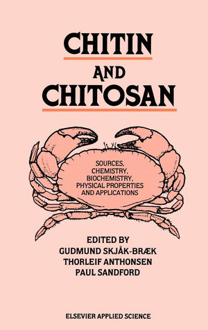 Chitin and Chitosan: Sources, chemistry, biochemistry, physical properties and applications,Used