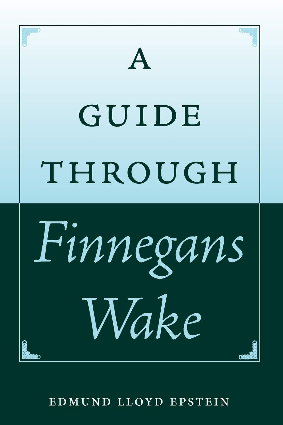 A Guide Through Finnegans Wake (Florida James Joyce),New