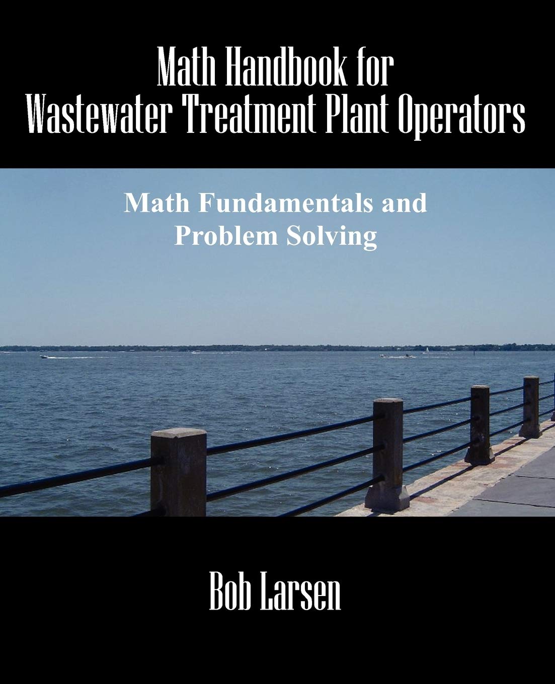 Math Handbook For Wastewater Treatment Plant Operators: Math Fundamentals And Problem Solving,Used