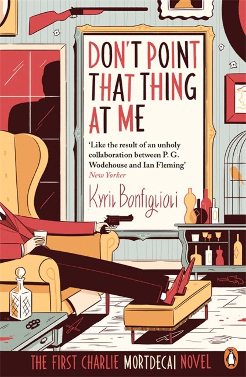 Don't Point That Thing At Me Book 1: Book 1 Of The Mortdecai Trilogy,Used