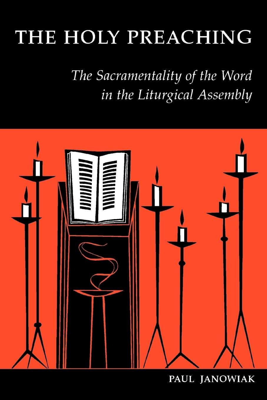 The Holy Preaching: The Sacramentality Of The Word In The Liturgical Assembly,New