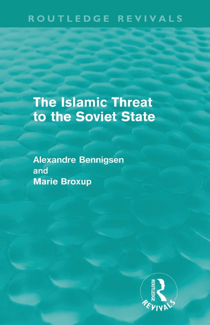 The Islamic Threat To The Soviet State (Routledge Revivals),Used