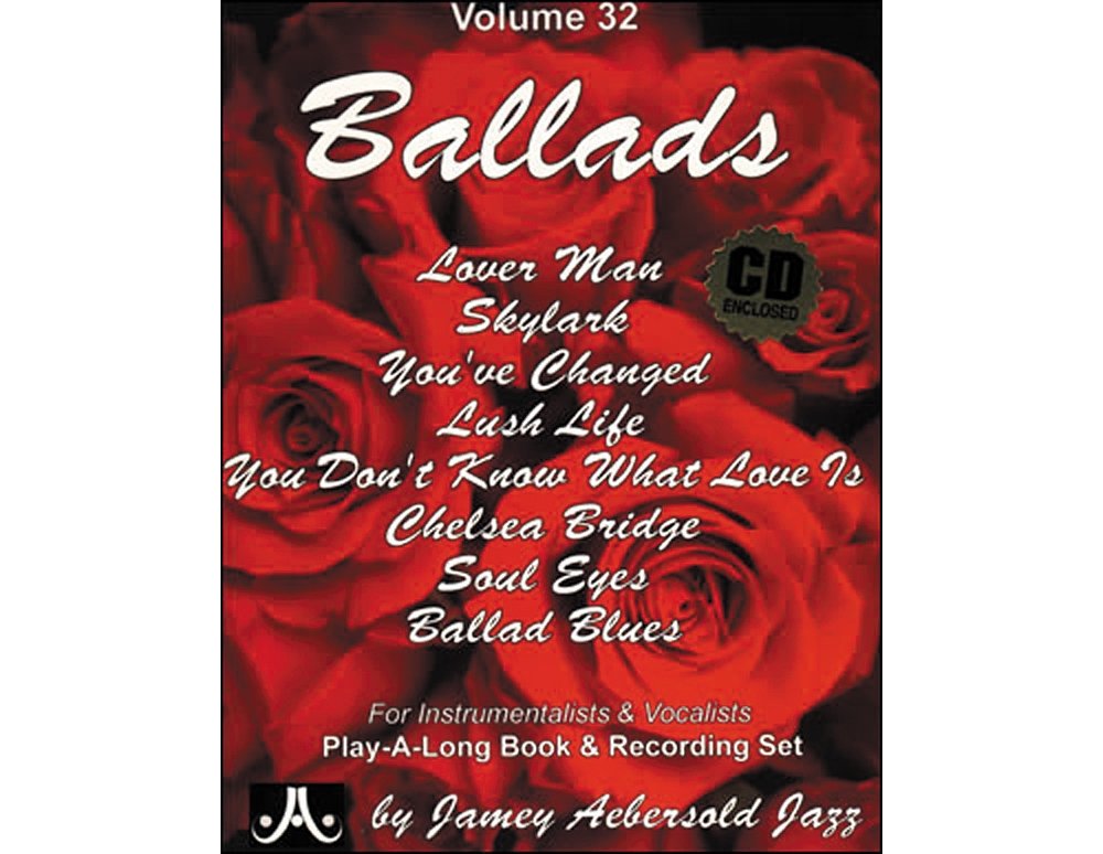 Jamey Aebersold Jazz  Ballads, Vol 32: Eight Beautiful Standards, Book & CD (Jazz PlayALong for All Instrumentalists and Voc