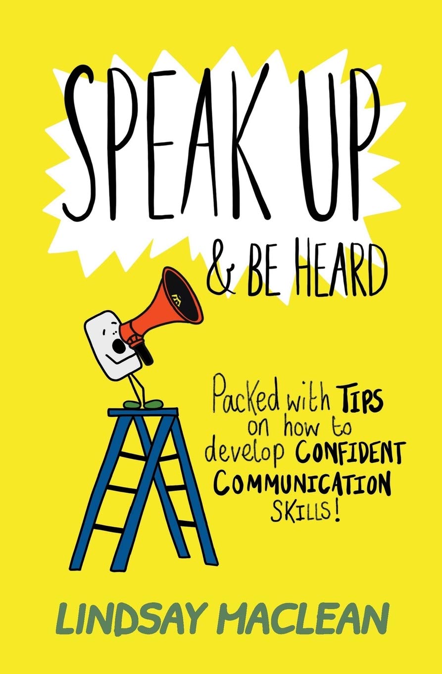 Speak Up and Be Heard: Packed with Tips on how to develop confident communications skills,Used