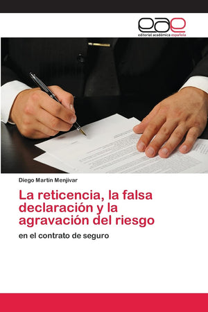 La reticencia, la falsa declaracin y la agravacin del riesgo: en el contrato de seguro (Spanish Edition),Used