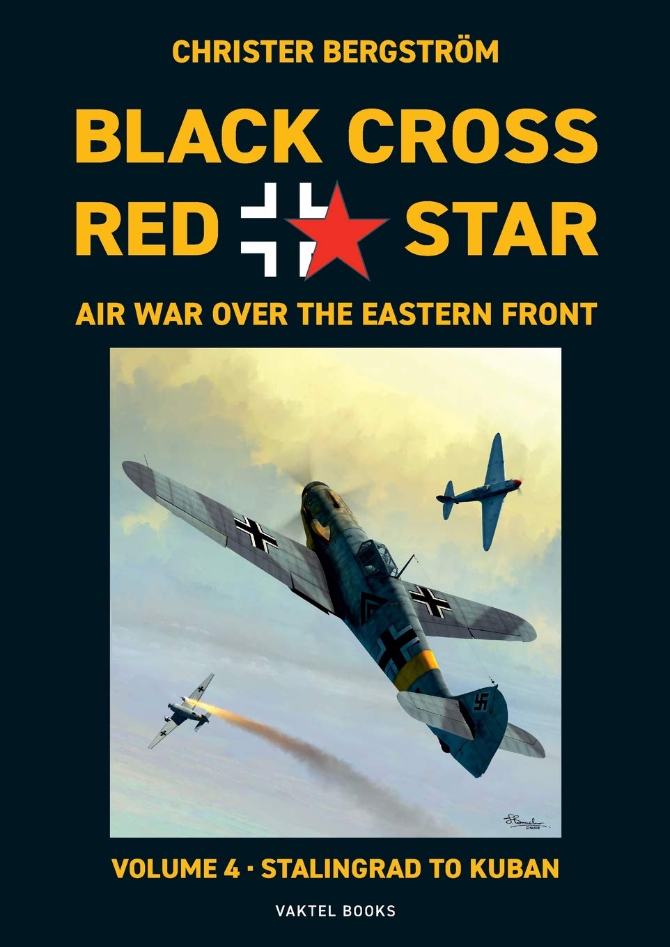 Black Cross Red Star Air War Over the Eastern Front: Volume 4, Stalingrad to Kuban 19421943 (VOL.4),Used