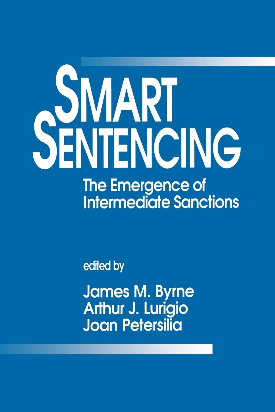 Smart Sentencing: The Emergence Of Intermediate Sanctions,Used