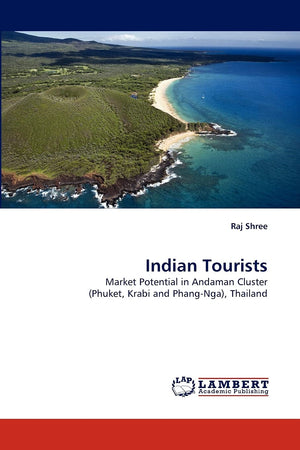 Indian Tourists: Market Potential in Andaman Cluster (Phuket, Krabi and PhangNga), Thailand,Used