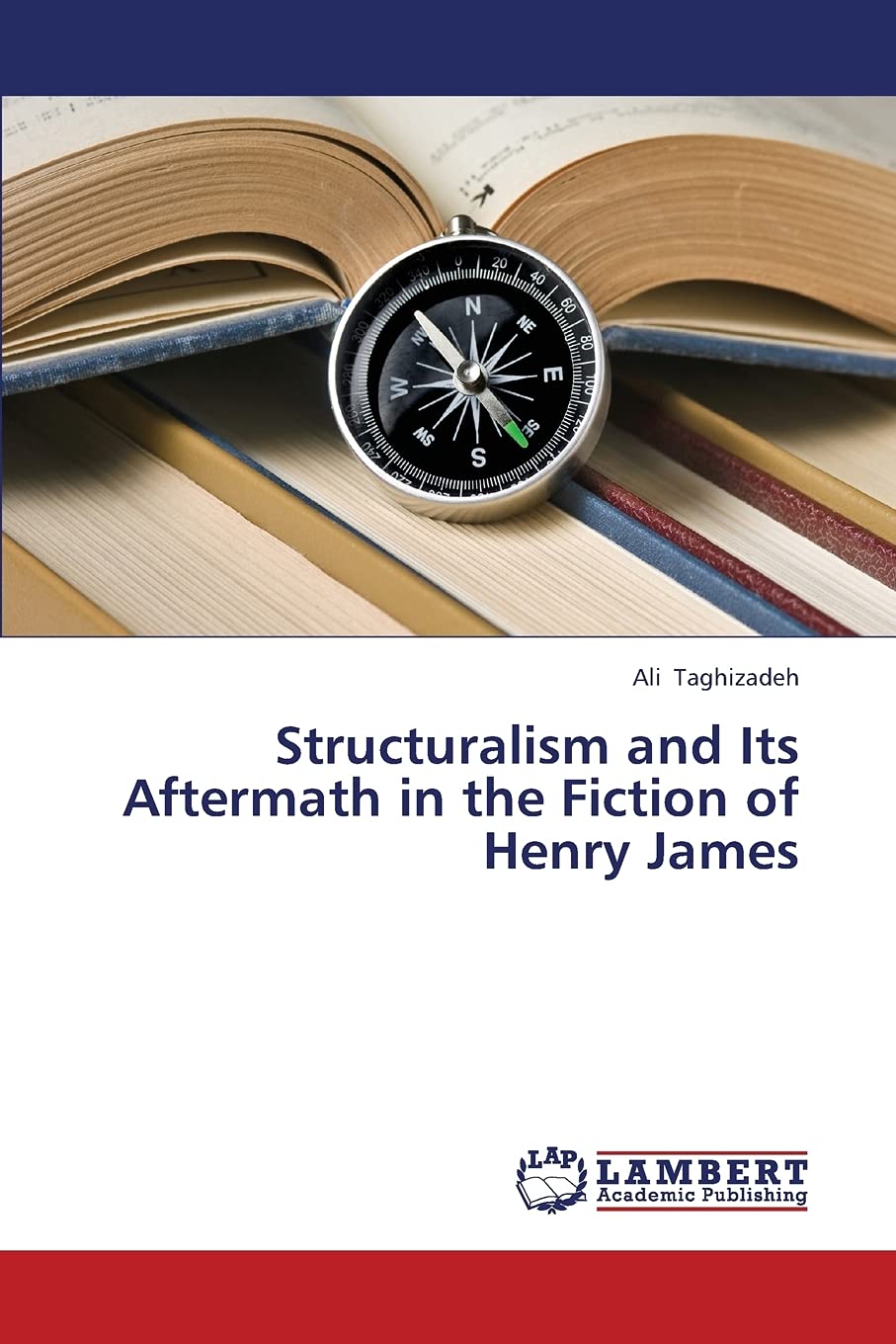 Structuralism and Its Aftermath in the Fiction of Henry James,Used