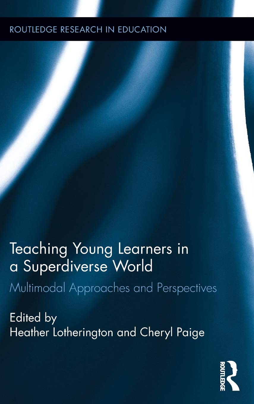 Teaching Young Learners in a Superdiverse World: Multimodal Approaches and Perspectives (Routledge Research in Education),Used
