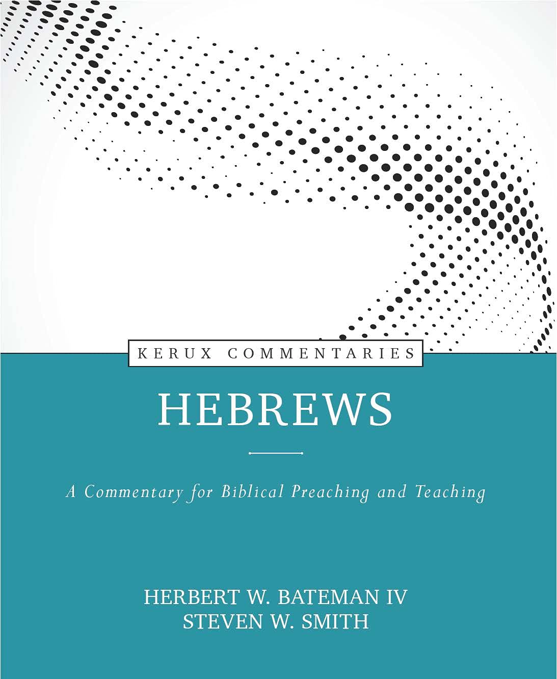 Hebrews: A Commentary For Biblical Preaching And Teaching (Kerux),New