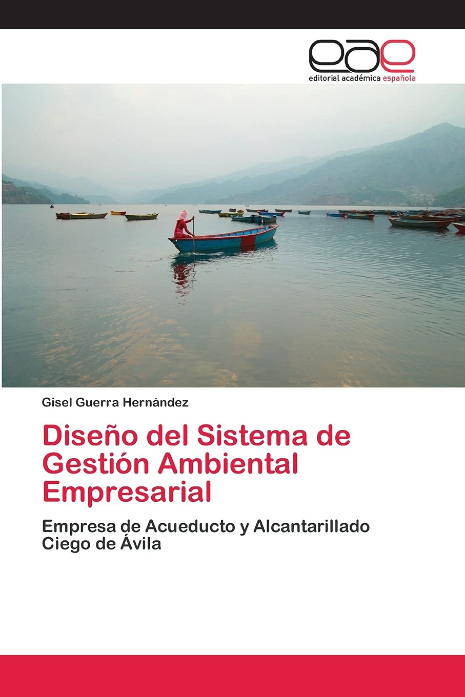 Diseo del Sistema de Gestin Ambiental Empresarial: Empresa de Acueducto y Alcantarillado Ciego de vila (Spanish Edition),Used