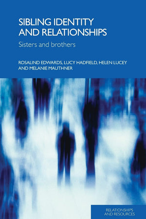 Sibling Identity and Relationships: Sisters and Brothers (Relationships and Resources),Used
