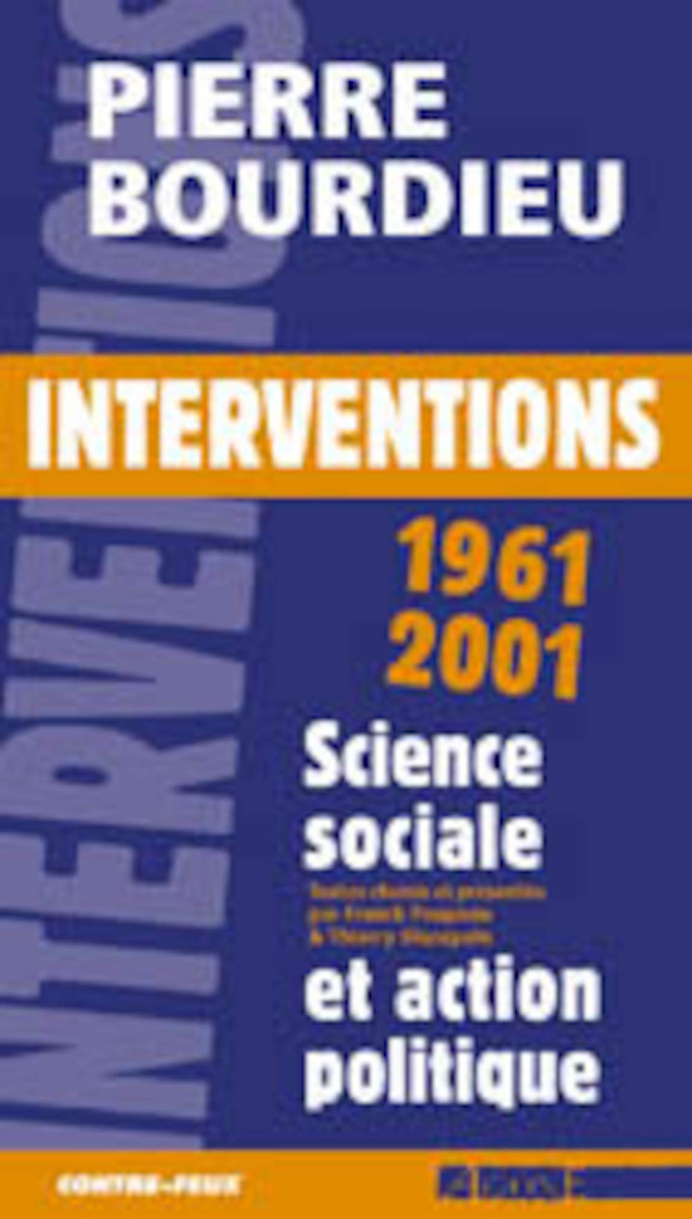 Interventions 19612001: Science Sociale et Action Politique,Used