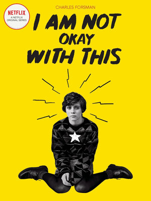 I Am Not Okay With This: (Netflix Series TieIn Edition)