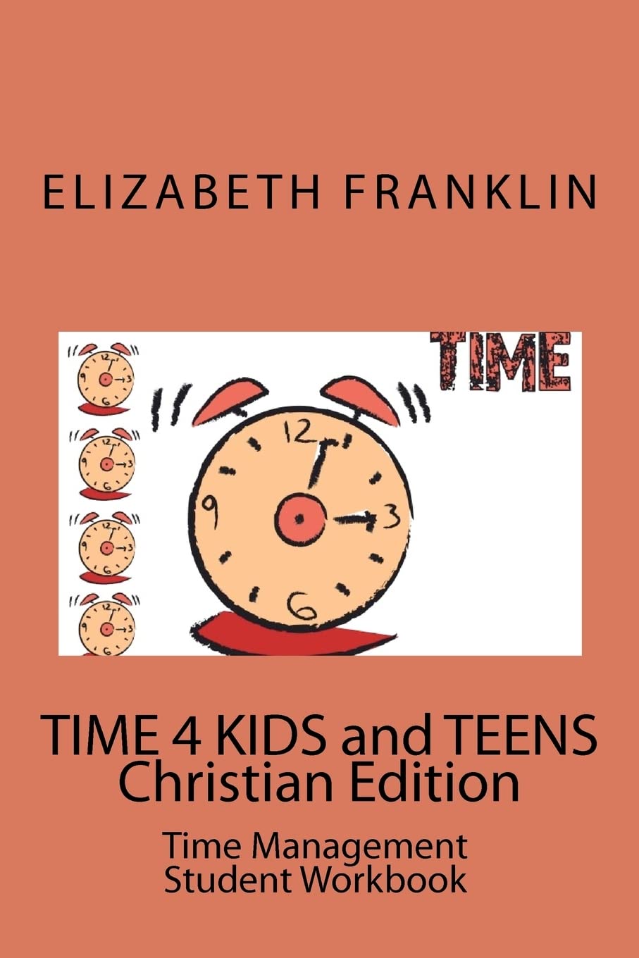 TIME 4 KIDS and TEENS Christian Edition: Time Management Student Workbook,Used