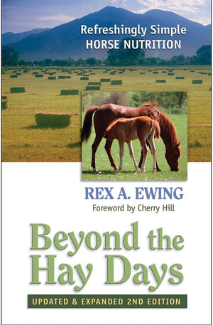 Beyond the Hay Days: Refreshingly Simple Horse Nutrition, Second Edition,Used