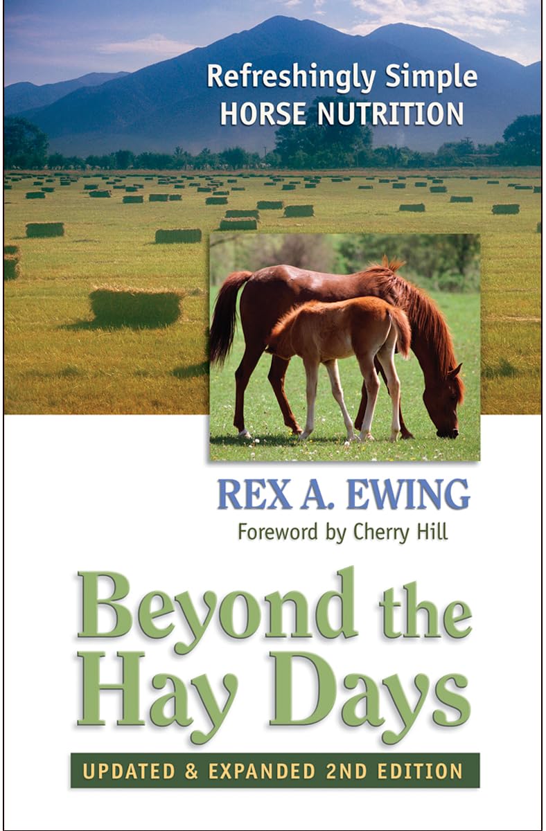 Beyond the Hay Days: Refreshingly Simple Horse Nutrition, Second Edition,Used