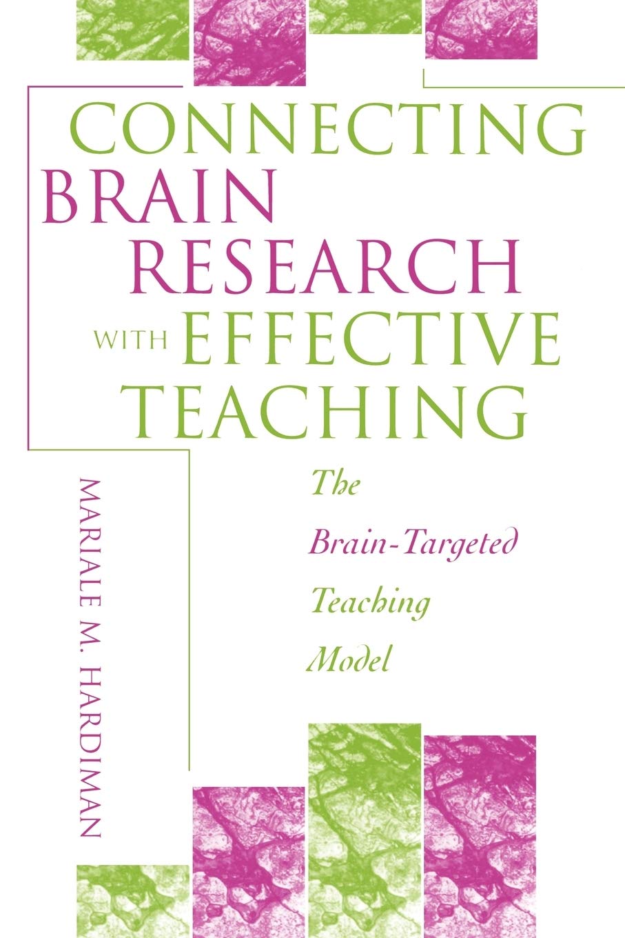 Connecting Brain Research With Effective Teaching: The BrainTargeted Teaching Model,Used