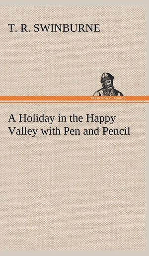 A Holiday in the Happy Valley with Pen and Pencil,Used