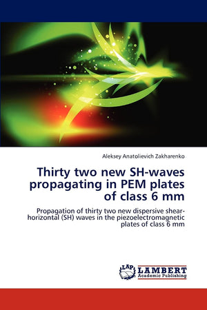 Thirty two new SHwaves propagating in PEM plates of class 6 mm: Propagation of thirty two new dispersive shearhorizontal (SH) ,Used