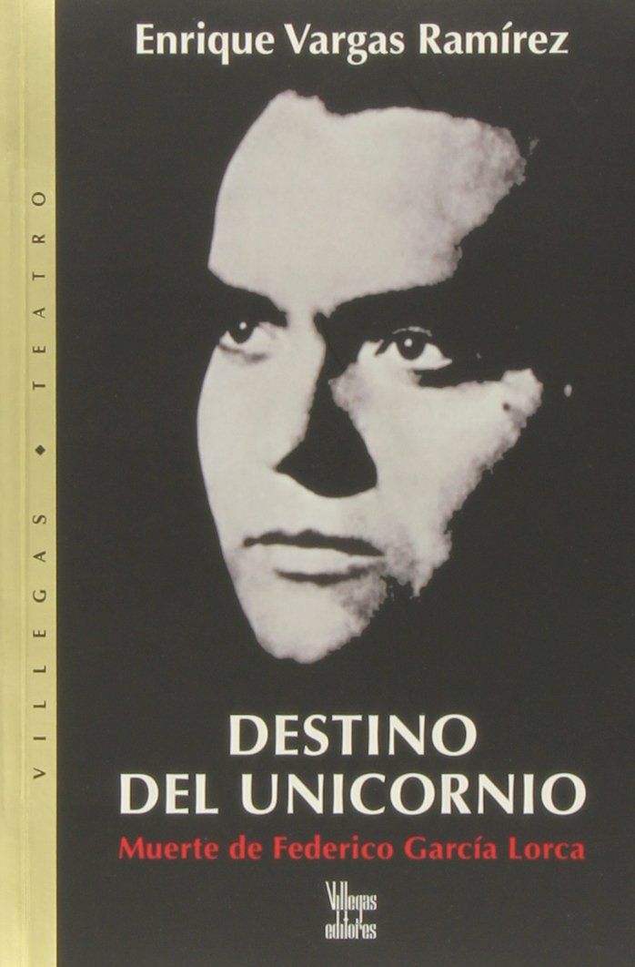 Destino Del Unicornio / A Unicorn's Destiny: Muerte De Federico Gracia Lorca / The Death of Federico Garcia Lorca (Spanish Editi,Used