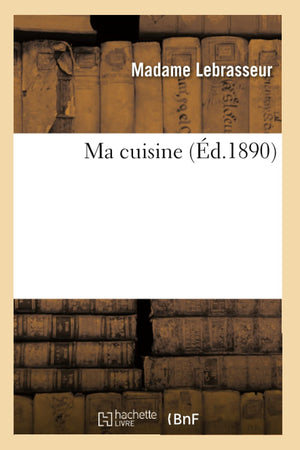 Ma Cuisine (D.1890) (Savoirs Et Traditions) (French Edition),New