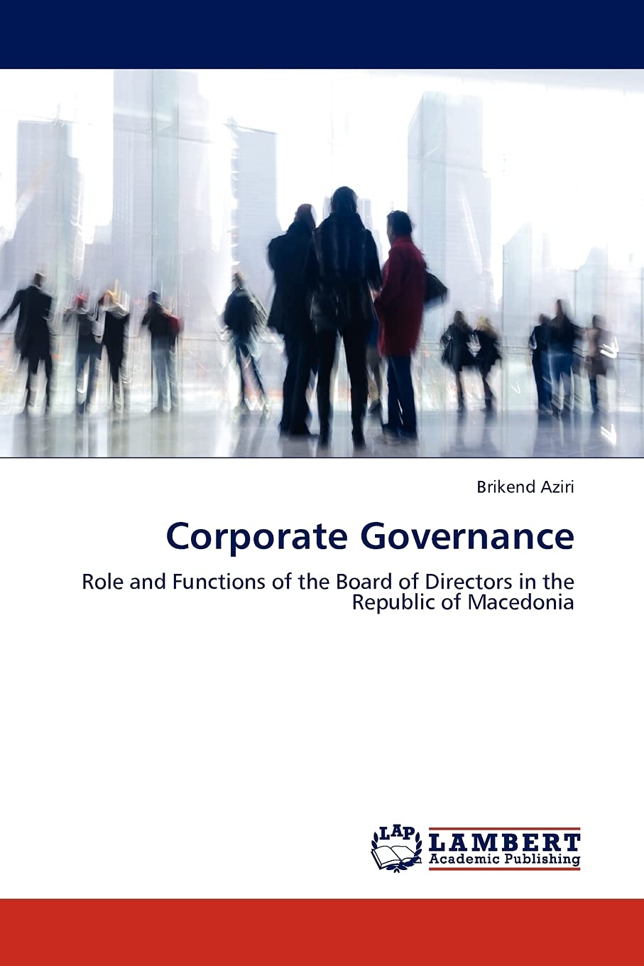 Corporate Governance: Role and Functions of the Board of Directors in the Republic of Macedonia,Used