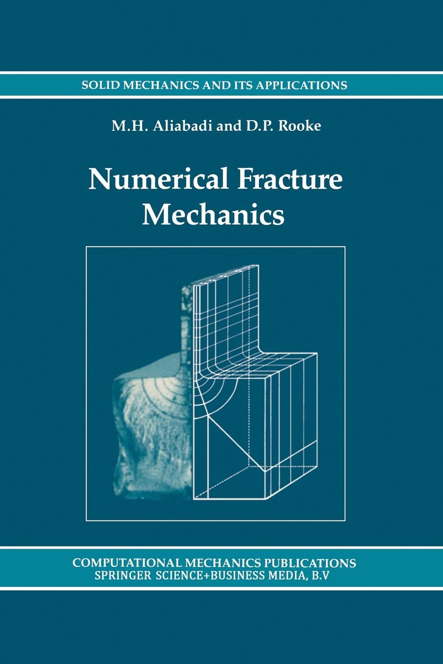 Numerical Fracture Mechanics (Solid Mechanics and Its Applications, 8),Used
