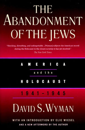 The Abandonment of the Jews: America and the Holocaust 19411945,Used