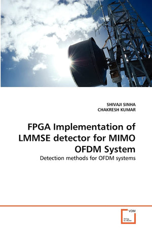FPGA Implementation of LMMSE detector for MIMO OFDM System: Detection methods for OFDM systems,Used