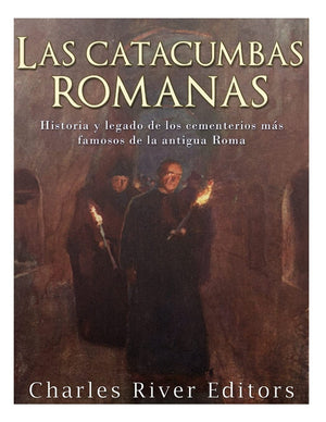 Las catacumbas romanas: Historia y legado de los cementerios ms famosos de la antigua Roma (Spanish Edition),Used