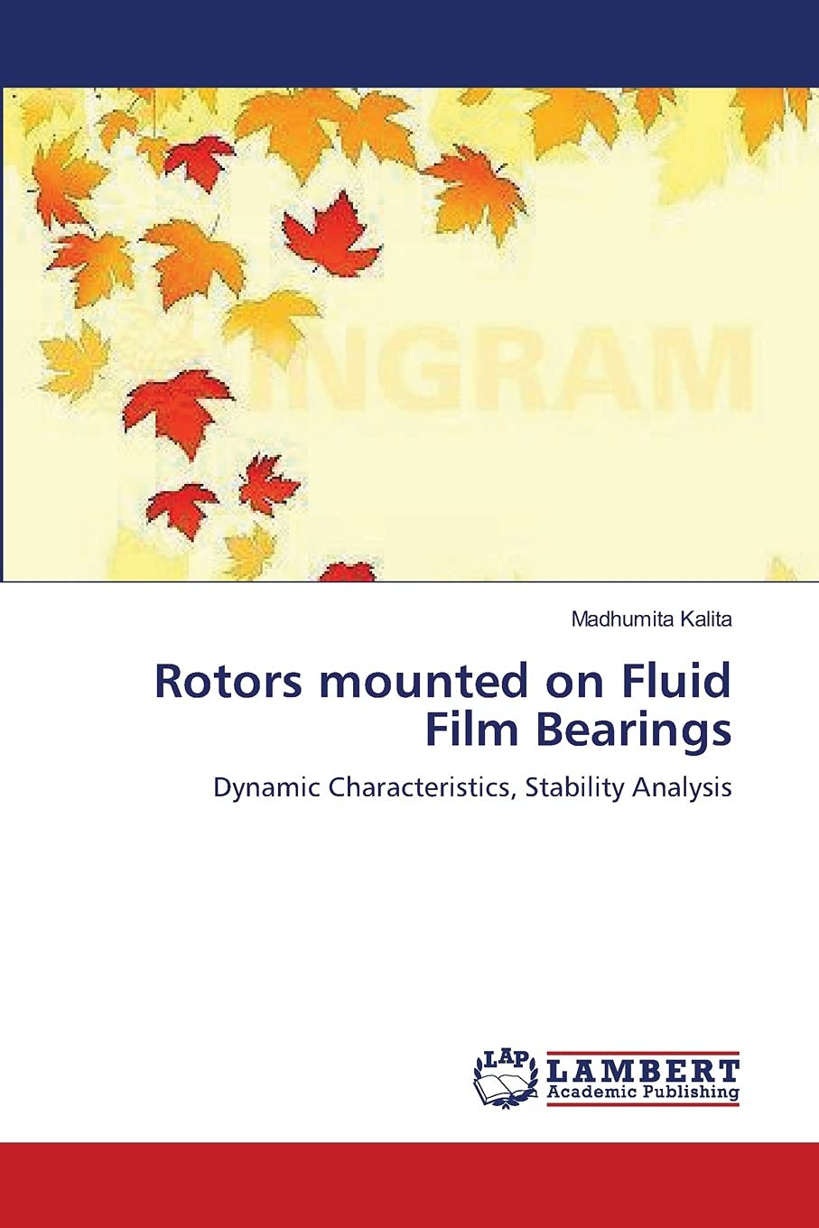 Rotors mounted on Fluid Film Bearings: Dynamic Characteristics, Stability Analysis,Used