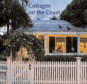 Cottages on the Coast: Fair Harbors and Secret Shores,Used