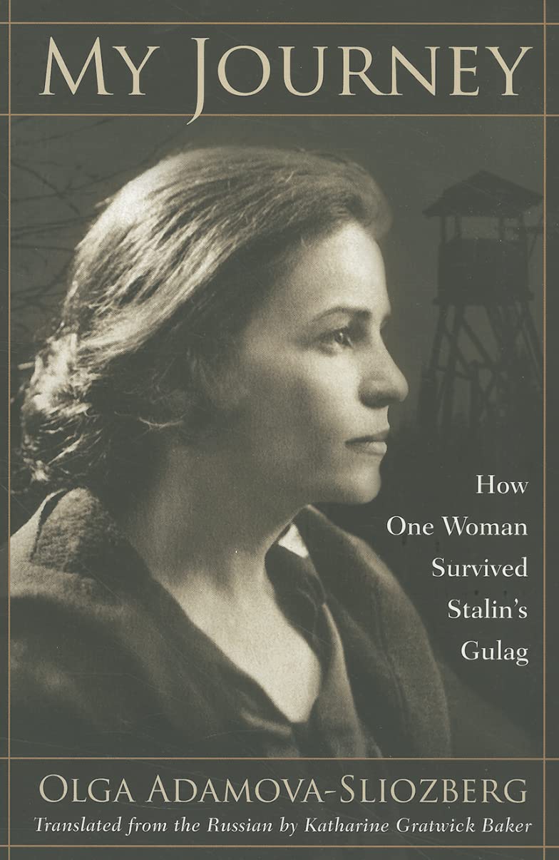 My Journey: How One Woman Survived Stalin'S Gulag,New
