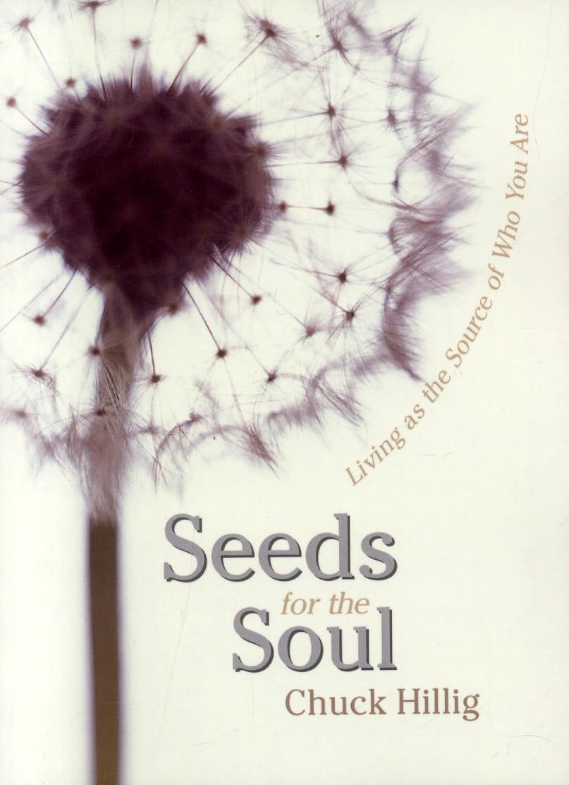Seeds for the Soul: Living as the Source of Who You Are,Used