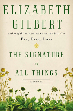 The Signature of All Things: A Novel,New